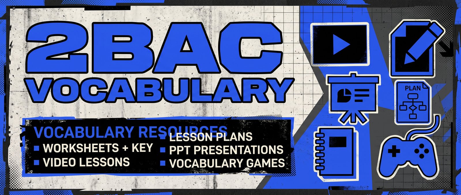 2BAC Vocabulary (Worksheets + Key, Videos, Lesson Plan, PPT, Games)