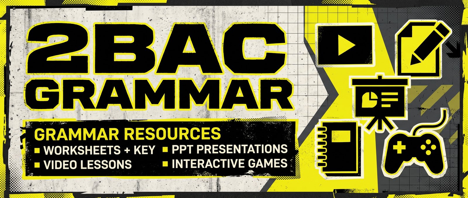 2BAC Grammar (Worksheets + Key, Videos, Lesson Plan, PPT, Games)